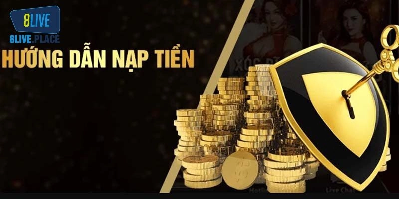 Hướng dẫn nạp tiền giúp anh em tránh mất thời gian làm sai thao tác